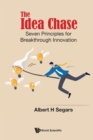 Image for The Idea Chase: Seven Principles for Breakthrough Innovation