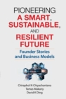 Image for Pioneering a Smart, Sustainable, and Resilient Future: Founder Stories and Business Models