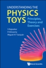 Image for Understanding The Physics Of Toys: Principles, Theory And Exercises