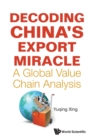 Image for Decoding China&#39;s Export Miracle: A Global Value Chain Analysis