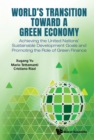 Image for World&#39;s Transition Toward a Green Economy: Achieving the United Nations&#39; Sustainable Development Goals and Promoting the Role of Green Finance