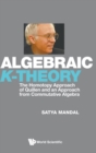 Image for Algebraic K-theory: The Homotopy Approach Of Quillen And An Approach From Commutative Algebra