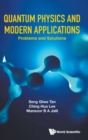 Image for Quantum Physics And Modern Applications: Problems And Solutions