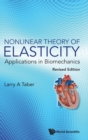 Image for Nonlinear Theory Of Elasticity: Applications In Biomechanics (Revised Edition)