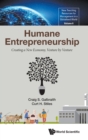 Image for Humane Entrepreneurship: Creating A New Economy, Venture By Venture