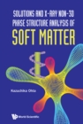 Image for Solutions And X-ray Non-3d Phase Structure Analysis Of Soft Matter