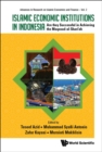 Image for Islamic Economic Institutions in Indonesia: Are They Successful in Achieving the Maqasad-Al-Shari&#39;ah