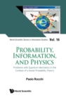 Image for Probability, information, and physics: problems with quantum mechanics in the context of a novel probability theory : Vol. 16