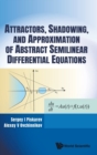 Image for Attractors, Shadowing, And Approximation Of Abstract Semilinear Differential Equations