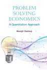 Image for Problem Solving in Economics: A Quantitative Approach