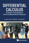 Image for Differential Calculus: Problems And Solutions From Fundamentals To Nuances