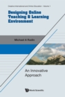 Image for Designing Online Teaching &amp; Learning Environment: An Innovative Approach
