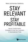 Image for Stay Relevant To Stay Profitable: Service Transformation Strategies To Grow Your Customers In Unprecedented Times