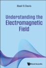 Image for Understanding The Electromagnetic Field