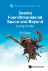 Image for Seeing Four-Dimensional Space And Beyond: Using Knots! : Vol. 74