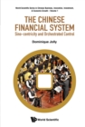 Image for The Chinese Financial System: Sino-Centricity and Orchestrated Control