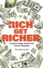 Image for Rich Get Richer, The: American Wage, Wealth And Income Inequality