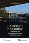 Image for Extremes of Mobility: Development and Consequences of Transport Policy in Los Angeles