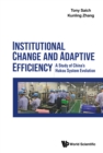 Image for Institutional Change and Adaptive Efficiency: A Study of China&#39;s Hukou System Evolution