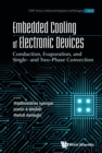 Image for Embedded cooling of electronic devices: conduction, evaporation, and single- and two-phase convection