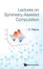 Image for Lectures On Symmetry-assisted Computation