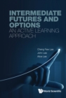 Image for Intermediate Futures and Options: An Active Learning Approach