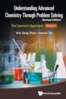 Image for Understanding Advanced Chemistry Through Problem Solving: The Learner&#39;s Approach - Volume 1 (Revised Edition)
