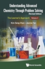 Image for Understanding Advanced Chemistry Through Problem Solving: The Learner&#39;s Approach - Volume 2 (Revised Edition)