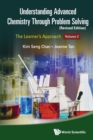 Image for Understanding Advanced Chemistry Through Problem Solving: The Learner&#39;s Approach - Volume 2 (Revised Edition)