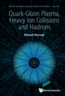 Image for Quark-gluon Plasma, Heavy Ion Collisions And Hadrons