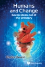 Image for Humans And Change: Seven Ideas Out Of The Ordinary