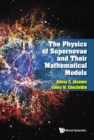 Image for Physics Of Supernovae And Their Mathematical Models, The