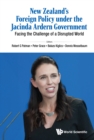 Image for New Zealand&#39;s Foreign Policy Under The Jacinda Ardern Government: Facing The Challenge Of A Disrupted World
