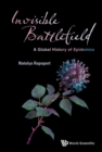 Image for Invisible Battlefield: A Global History Of Epidemics
