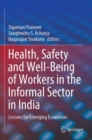 Image for Health, Safety and Well-Being of Workers in the Informal Sector in India : Lessons for Emerging Economies