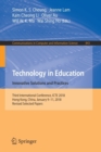 Image for Technology in Education. Innovative Solutions and Practices : Third International Conference, ICTE 2018, Hong Kong, China, January 9-11, 2018, Revised Selected Papers
