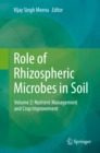 Image for Role of rhizospheric microbes in soil.: (Nutrient management and crop improvement) : Volume 2,