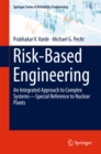 Image for Risk-based engineering: an integrated approach to complex systems : special reference to nuclear plants