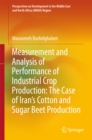 Image for Measurement and Analysis of Performance of Industrial Crop Production: The Case of Iran&#39;s Cotton and Sugar Beet Production