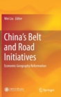 Image for China&#39;s Belt and Road Initiatives : Economic Geography Reformation