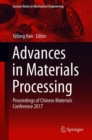 Image for Advances in Materials Processing : Proceedings of Chinese Materials Conference 2017