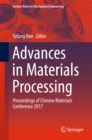 Image for Advances in materials processing: proceedings of Chinese Materials Conference 2017