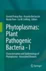 Image for Phytoplasmas: Plant Pathogenic Bacteria - I : Characterisation and Epidemiology of Phytoplasma - Associated Diseases