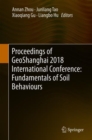 Image for Proceedings of GeoShanghai 2018 International Conference: Fundamentals of Soil Behaviours