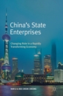 Image for China&#39;s state enterprises  : changing role in a rapidly transforming economy