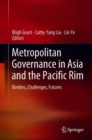 Image for Metropolitan Governance in Asia and the Pacific Rim : Borders, Challenges, Futures