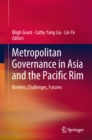 Image for Metropolitan Governance in Asia and the Pacific Rim: Borders, Challenges, Futures