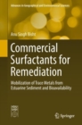 Image for Commercial surfactants for remediation: mobilization of trace metals from estuarine sediment and bioavailability