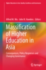 Image for Massification of Higher Education in Asia: Consequences, Policy Responses and Changing Governance