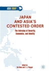 Image for Japan and Asia&#39;s contested order  : the interplay of security, economics, and identity